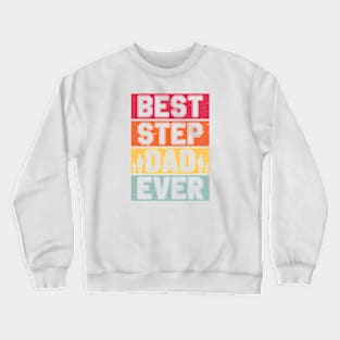Best step dad ever Retro Gift for Father’s day, Birthday, Thanksgiving, Christmas, New Year Crewneck Sweatshirt